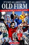 Burns, Scott - It's Not All About the Old Firm