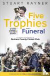 Rayner, Stuart - Five Trophies and a Funeral