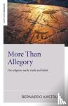 Kastrup, Bernardo - More Than Allegory - On religious myth, truth and belief