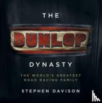 Davison, Stephen - The Dunlop Dynasty