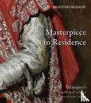 Knox, Giles - Masterpiece in Residence - Velazquez's King Philip IV of Spain from The Frick Collection