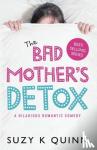 Quinn, Suzy K - The Bad Mother's Detox