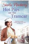 Newberry, Sheila - Hot Pies on the Tram Car - A heartwarming read from the Queen of Family Saga