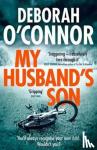 O'Connor, Deborah - O'Connor, D: My Husband's Son