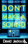 jackson, david - Don't make a sound - The darkest, most gripping thriller you will read this year