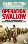 Felton, Mark - Operation Swallow