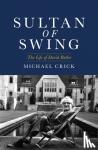 Crick, Michael - Sultan of Swing - The Life of David Butler