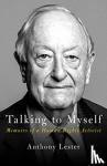 Lester, Anthony - Talking to Myself - A Life in Human Rights