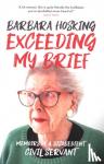Hosking, Barbara - Exceeding My Brief