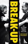 Clegg, David, Andrews, Kieran - Break-Up - How Alex Salmond and Nicola Sturgeon Went to War