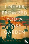 Oates, Jonny - I Never Promised You a Rose Garden