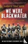 Rice, Barrie "Baz" - We Were Blackwater - Life, death and madness in the killing fields of Iraq - an SAS veteran's explosive true story