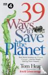 Heap, Tom - 39 Ways to Save the Planet