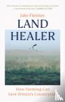 Fiennes, Jake - Land Healer