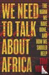 Young, Tom - We Need to Talk About Africa
