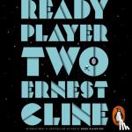 Cline, Ernest - Ready Player Two - The highly anticipated sequel to READY PLAYER ONE