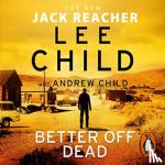 Child, Lee, Child, Andrew - Better Off Dead - (Jack Reacher 26)