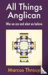 Throup, Marcus - All Things Anglican