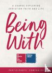 Wells, Samuel, Hitchiner, Sally - Being With Course Participants' Companion - A Course Exploring Christian Faith and Life