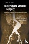 Bhattacharya, Vish (Newcastle Univ & Queen Elizabeth Hospital, Uk), Stansby, Gerard (Newcastle Univ & Freeman Hospital, Uk) - Postgraduate Vascular Surgery: A Candidate's Guide To The Frcs And Board Exams