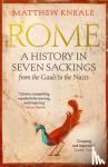 Kneale, Matthew - Rome: A History in Seven Sackings