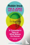 Ince, Robin - I'm a Joke and So Are You