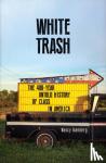 Isenberg, Nancy - White Trash
