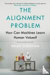 Christian, Brian - The Alignment Problem - How Can Artificial Intelligence Learn Human Values?