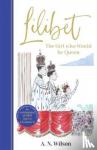 Wilson, A.N. - Lilibet: The Girl Who Would be Queen - A gorgeously illustrated gift book celebrating the life of Her Majesty Queen Elizabeth II