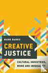 Banks, Mark - Creative Justice - Cultural Industries, Work and Inequality