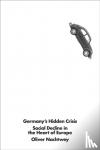Nachtwey, Oliver - Germany's Hidden Crisis
