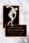 Waterfield, Robin - Olympia - The Story of the Ancient Olympic Games