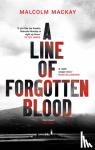 Mackay, Malcolm - A Line of Forgotten Blood