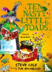 Cole, Steve - Ten Nasty Little Toads - The Zephyr Book of Cautionary Tales