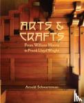 Schwartzman, Arnold - Arts and Crafts - From William Morris to Frank Lloyd Wright
