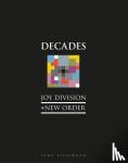 Aizlewood, John - Joy Division + New Order - Decades