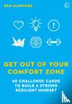 Aldridge, Ben - Get Out of Your Comfort Zone: 60 Challenge Cards to Build a Strong Resilient Mindset