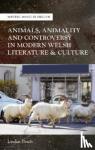 Peach, Linden - Animals, Animality and Controversy in Modern Welsh Literature and Culture