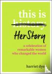 Dyer, Harriet - This Is HerStory