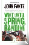 Fante, John - Wait Until Spring, Bandini
