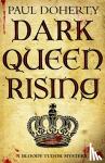 Doherty, Paul - Dark Queen Rising