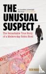 Machell, Ben - The Unusual Suspect - The Remarkable True Story of a Modern-Day Robin Hood