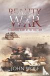 John Wolf - The Reality of War - A Soldier's Diary of the Gulf War