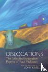 Muldoon, Paul - Dislocations - The Selected Innovative Poems of Paul Muldoon
