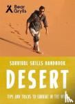 Grylls, Bear - Bear Grylls Survival Skills: Desert