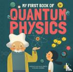 Ferron, Sheddad Kaid-Salah, Altarriba, Eduard - My First Book of Quantum Physics