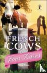 Dixon, Philip - French Cows and Four Kisses