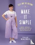 Tilly Walnes - Tilly and the Buttons: Make It Simple