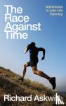Askwith, Richard - The Race Against Time - Adventures in Late-Life Running