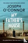O'Connor, Joseph - My Father's House